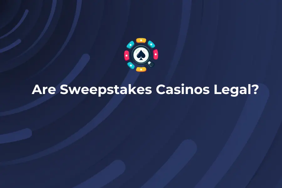 Legality of Sweepstakes Casinos