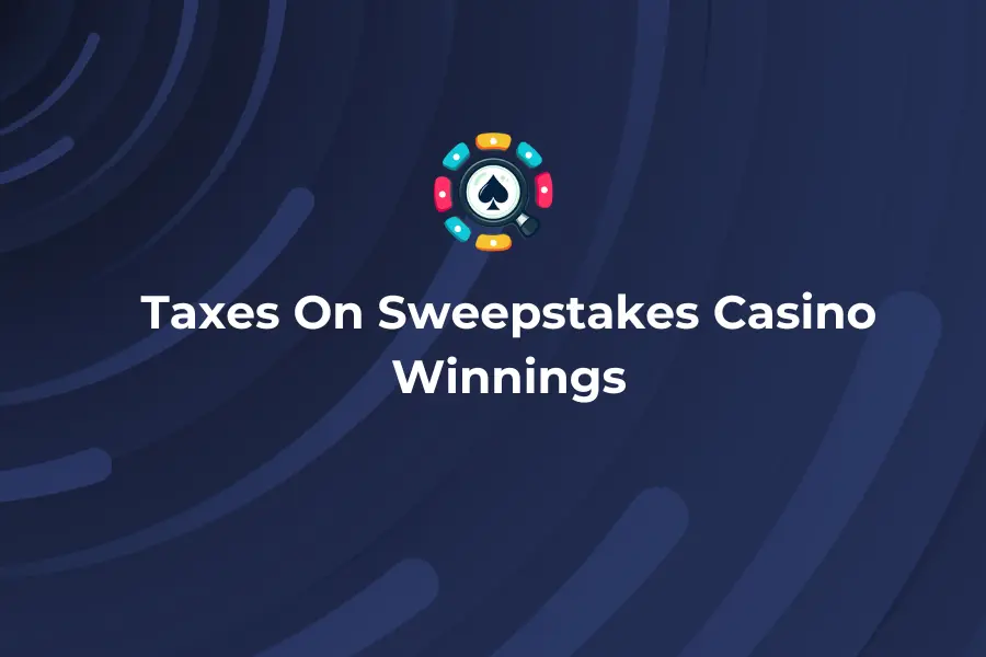 Taxes on Sweepstakes Casino Winnings