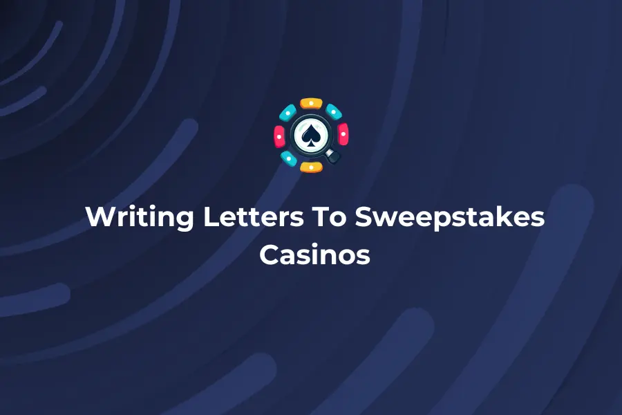 Writing Letters To Sweepstakes Casinos