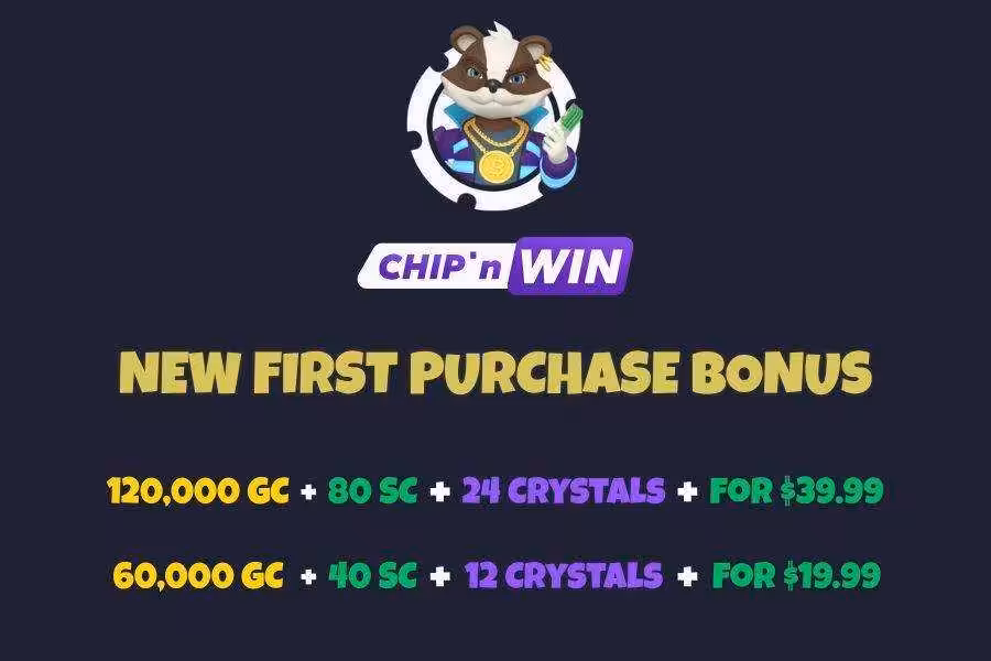 Chip'n WIN new First purchase bonus package