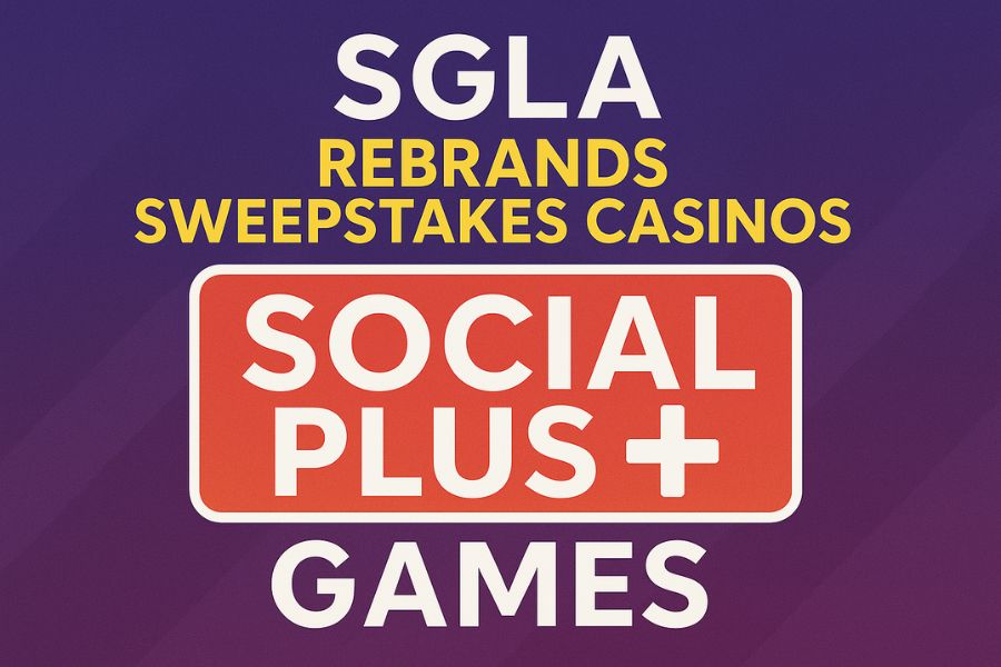 SGLA Rebrands Sweepstakes Casinos as “Social Plus” Games